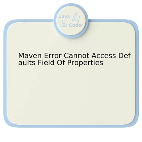 1 from/to central . . Maven configuration problem cannot access defaults field of properties